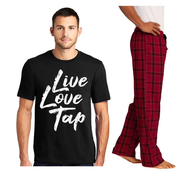 Live Love Tap Tap Dancing Tap Dancer Tap Dance Teacher Pajama Set