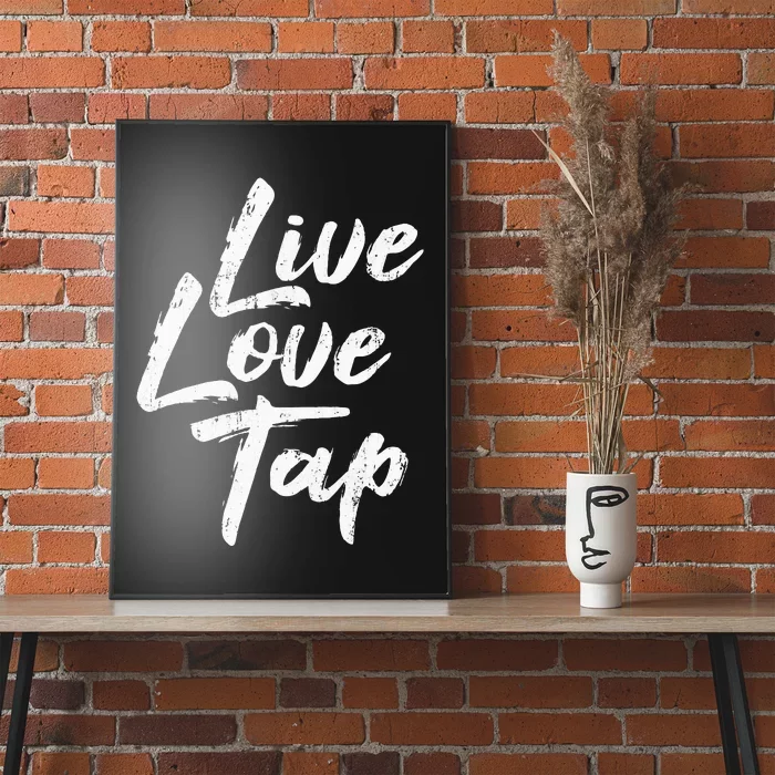 Live Love Tap Tap Dancing Tap Dancer Tap Dance Teacher Poster