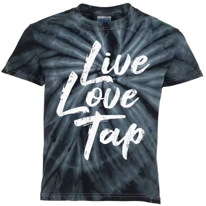 Live Love Tap Tap Dancing Tap Dancer Tap Dance Teacher Kids Tie-Dye T-Shirt