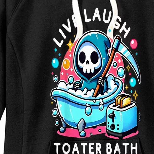 Live Laugh Toaster Bath Grim Reaper Women's Fleece Hoodie