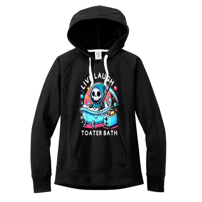 Live Laugh Toaster Bath Grim Reaper Women's Fleece Hoodie