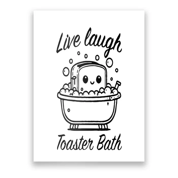 Live Laugh Toaster Bath Poster