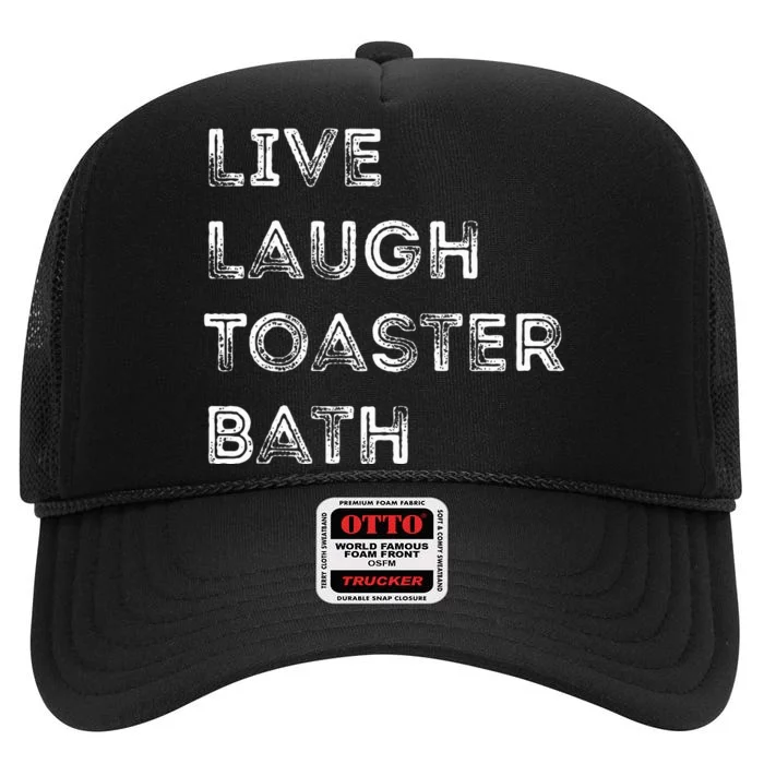 Live Laugh Toaster Bath Inspirational High Crown Mesh Trucker Hat