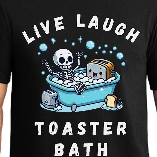 Live Laugh Toaster Bath Sarcastic Unhinged Meme Saying Gift Pajama Set