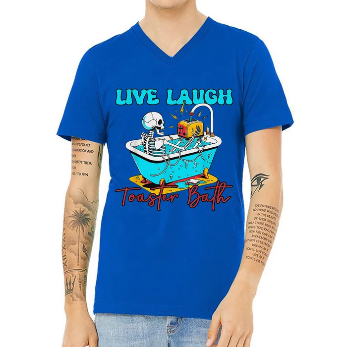 Live Laugh Toaster Bath Skeleton V-Neck T-Shirt