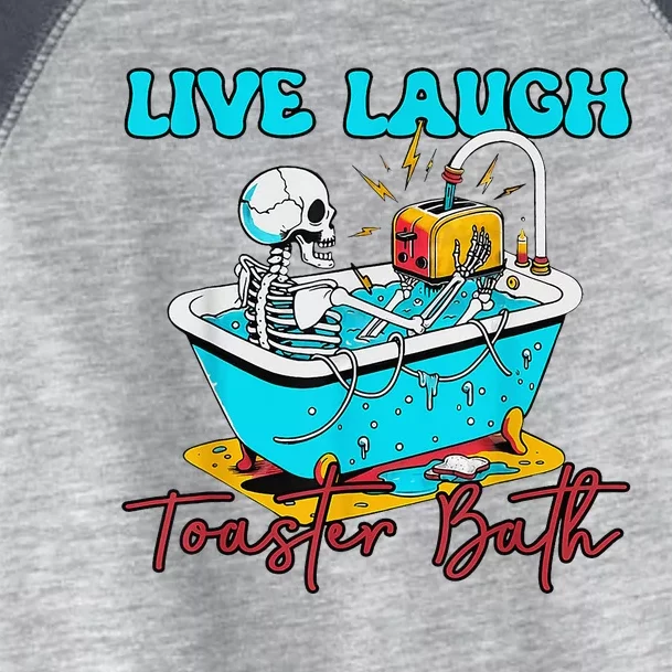 Live Laugh Toaster Bath Skeleton Toddler Fine Jersey T-Shirt