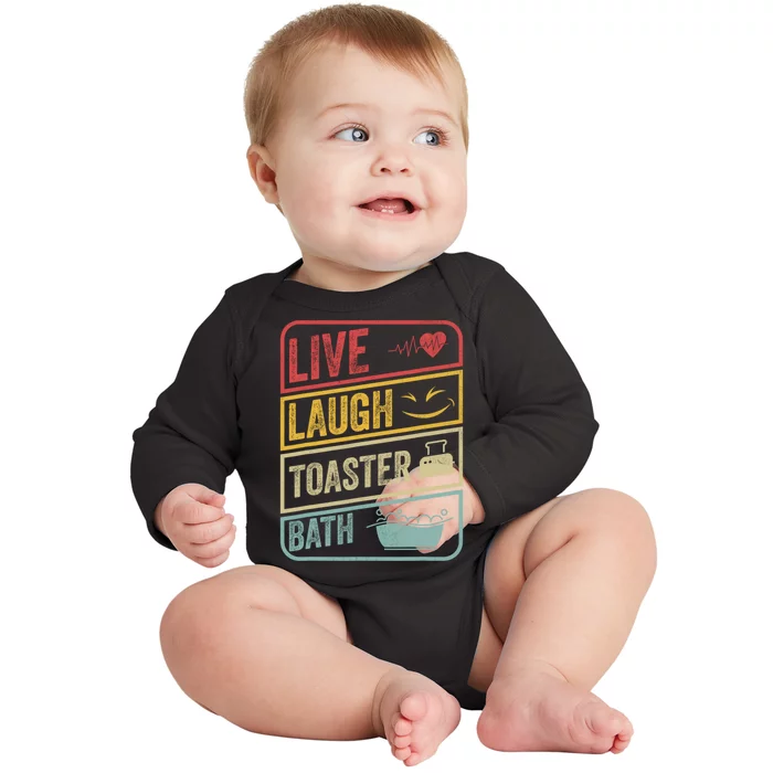 Live Laugh Toaster Bath Vintage Funny Saying Baby Long Sleeve Bodysuit