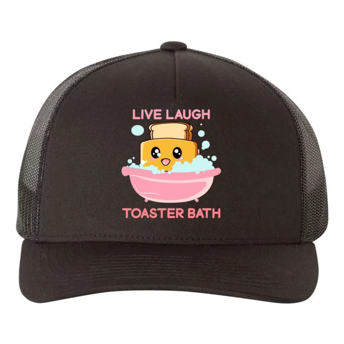 Live Laugh Toaster Bath Funny Saying Yupoong Adult 5-Panel Trucker Hat