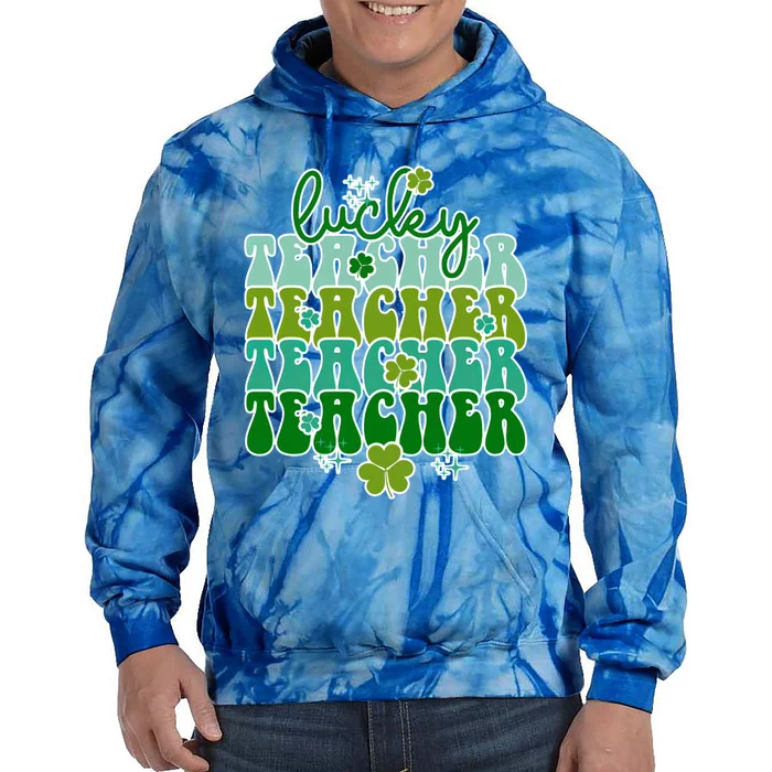 Lucky Lucky Teacher Happy St Patrick's Day Matching Shamrock Meaningful Gift Tie Dye Hoodie