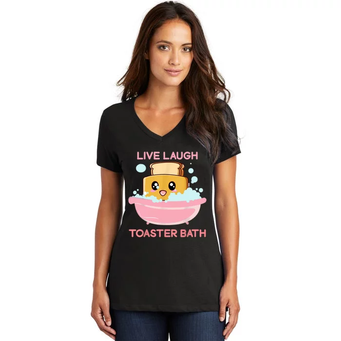 Live Laugh Toaster Bath Funny Saying Women's V-Neck T-Shirt