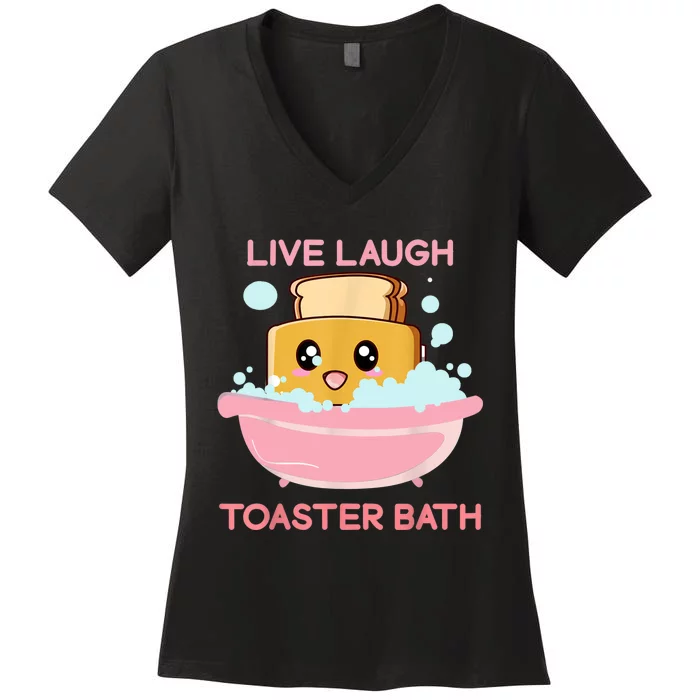 Live Laugh Toaster Bath Funny Saying Women's V-Neck T-Shirt