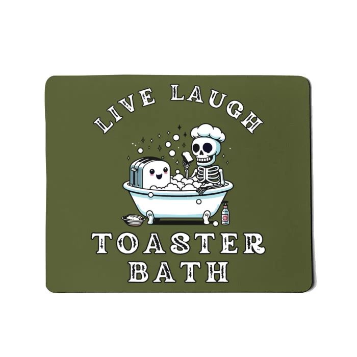 Live Laugh Toaster Bath Sarcastic Unhinged Meme Saying Mousepad