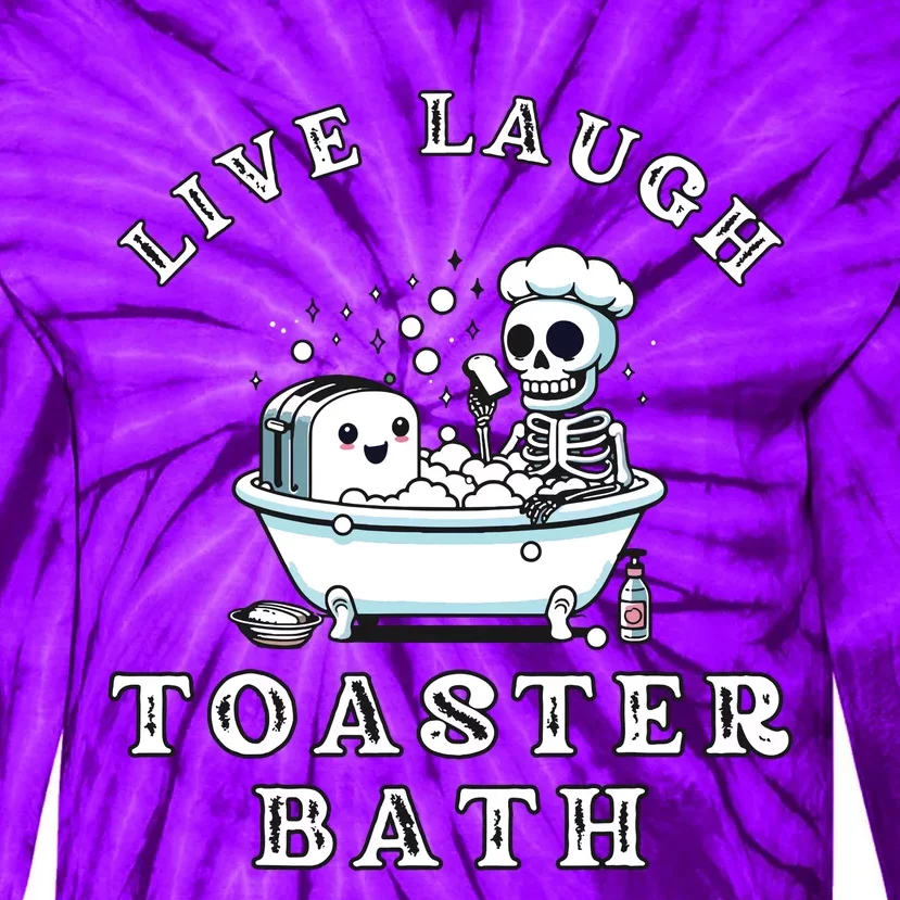 Live Laugh Toaster Bath Sarcastic Unhinged Meme Saying Tie-Dye Long Sleeve Shirt