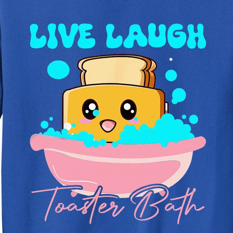 Live Laugh Toaster Bath Sweatshirt