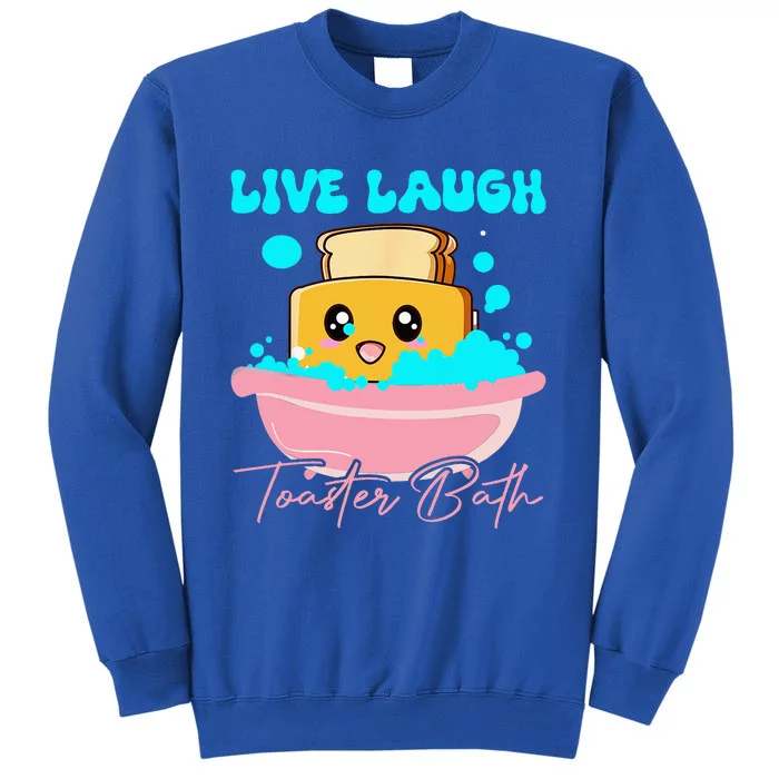 Live Laugh Toaster Bath Sweatshirt