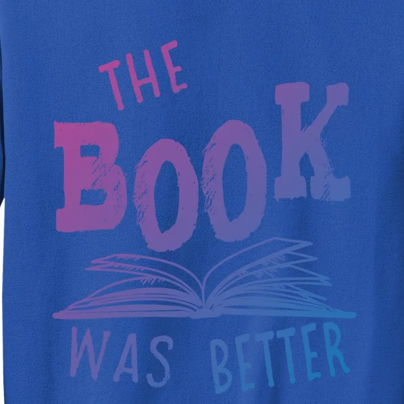 Librarian Library The Book Was Better Bibliophile Gift Tall Sweatshirt