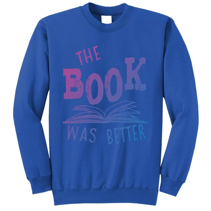 Librarian Library The Book Was Better Bibliophile Gift Tall Sweatshirt