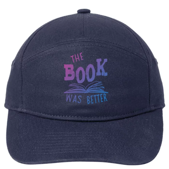 Librarian Library The Book Was Better Bibliophile Gift 7-Panel Snapback Hat