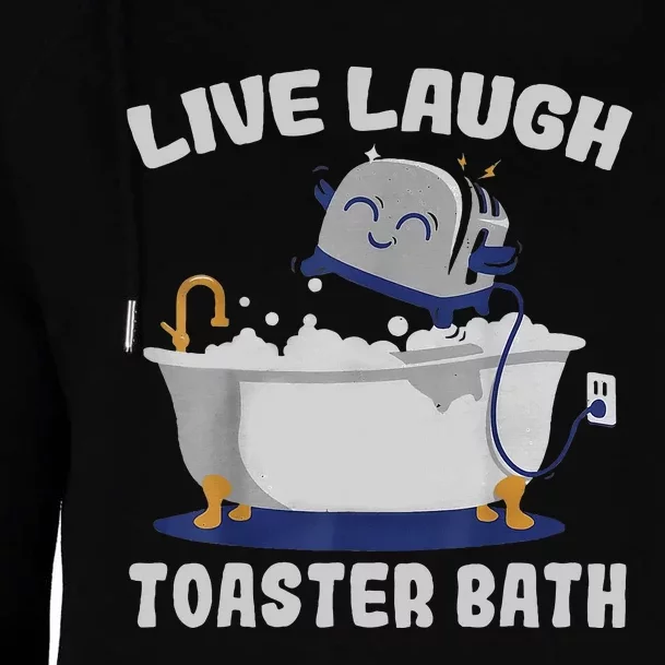 Live Laugh Toaster Bath Womens Funnel Neck Pullover Hood