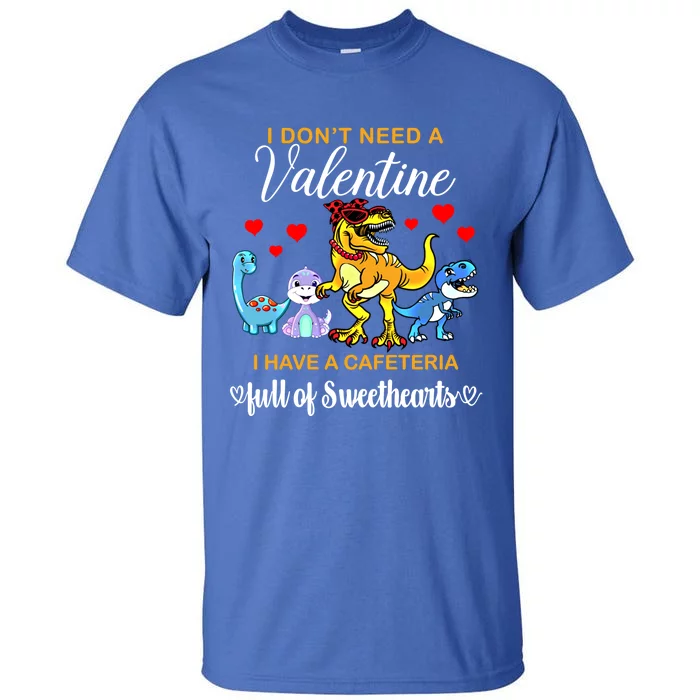 Lunch Lady Valentine I Have A Cafeteria Full Of Sweethearts Gift Tall T-Shirt