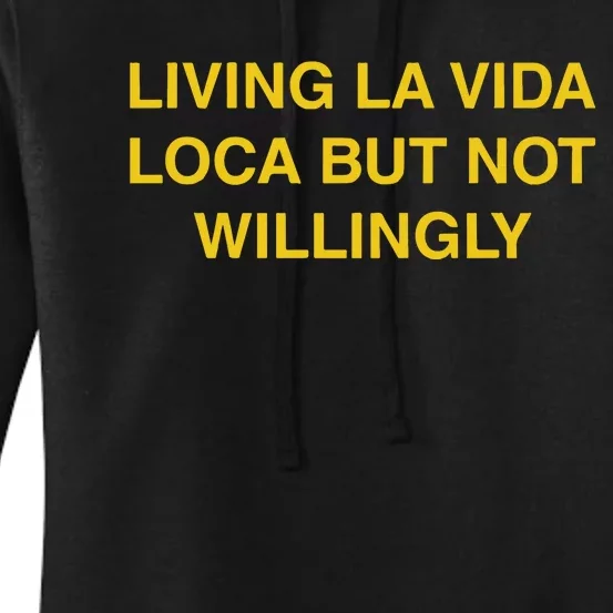 Living La Vida Loca But Not Willingly Women's Pullover Hoodie