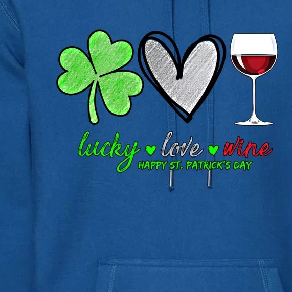 Lucky Love Wine Shamrock Happy St Patrick's Day Funny Gift Premium Hoodie