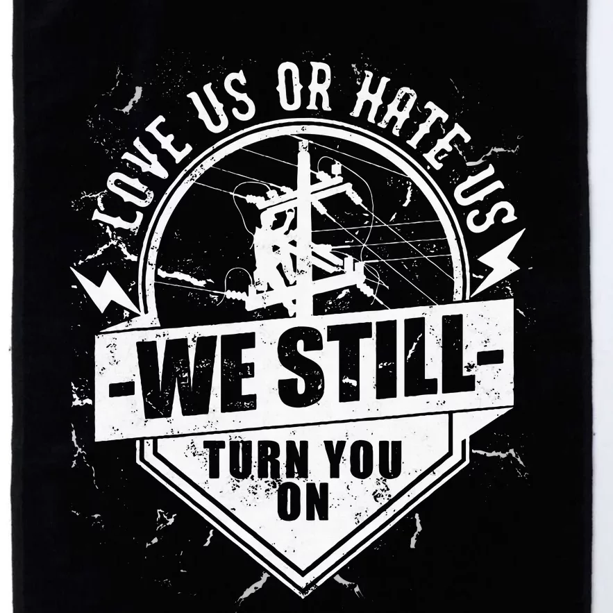 Lineworker Lineman We Still Turn You On Electrician Platinum Collection Golf Towel