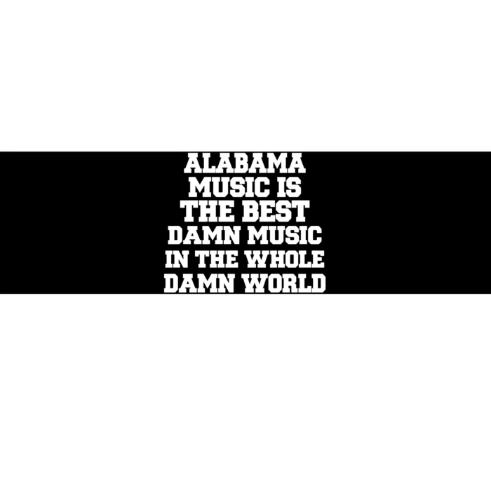 Lamont Landers Wearing Alabama Music Is The Best Damn Music In The Whole Damn Bumper Sticker