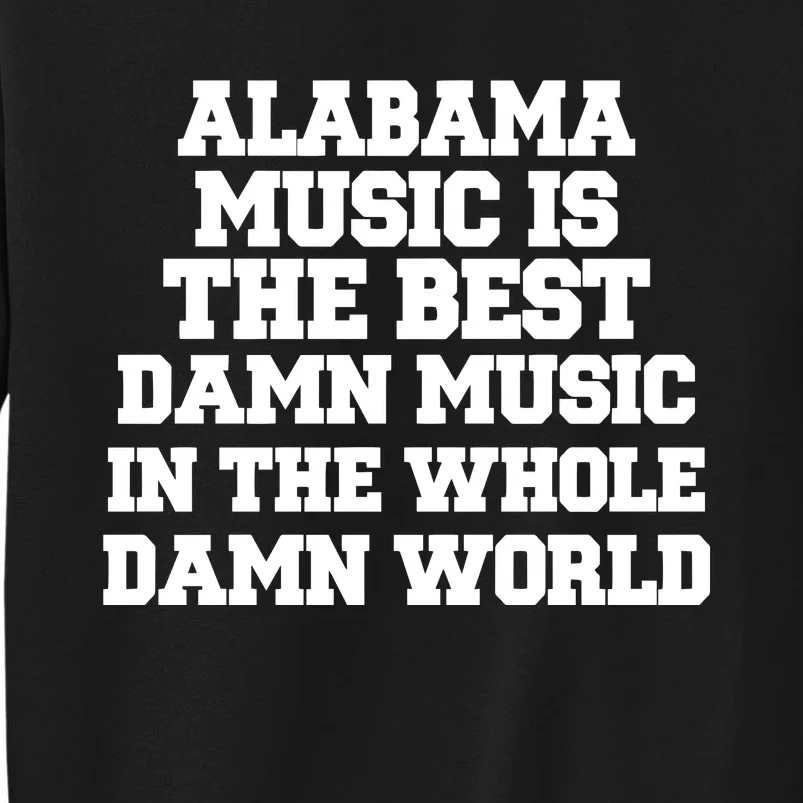 Lamont Landers Wearing Alabama Music Is The Best Damn Music In The Whole Damn Tall Sweatshirt