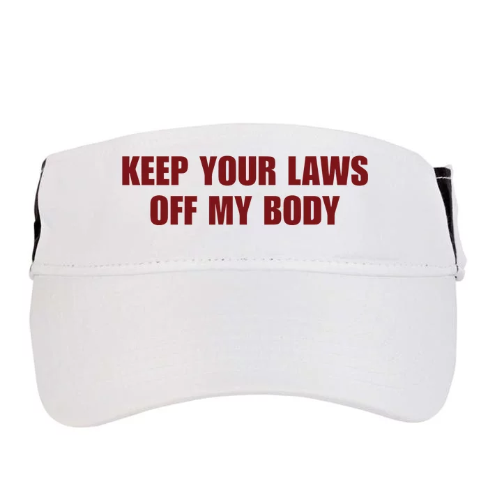 Limited Leahpeterss Wearing Keep Your Laws Off My Body Adult Drive Performance Visor