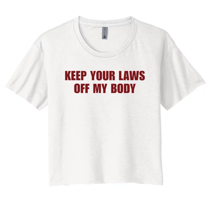 Limited Leahpeterss Wearing Keep Your Laws Off My Body Women's Crop Top Tee