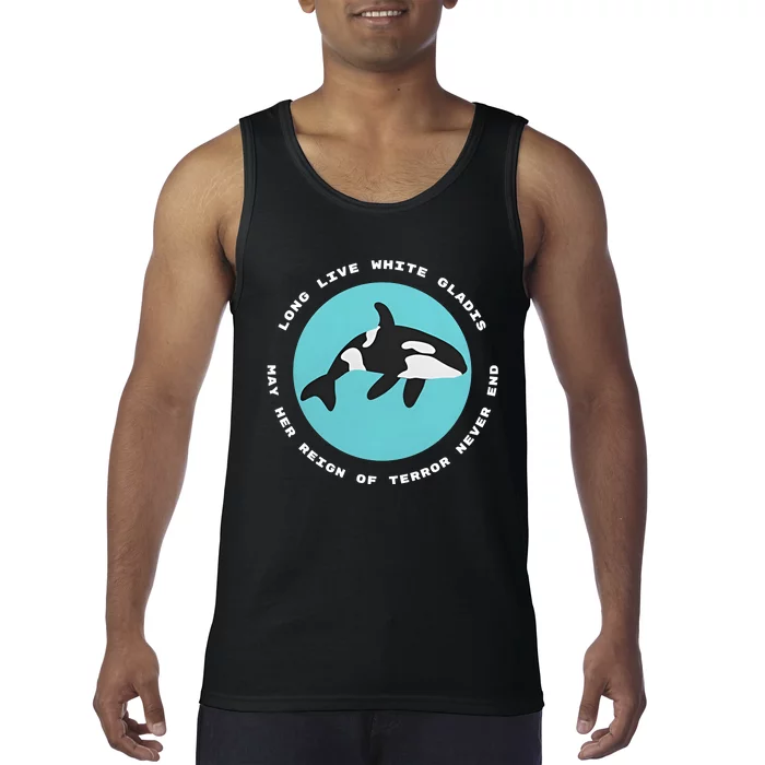 Long Live White Gladis May Her Reign Of Terror Never End Reign Of Terror Whale Tank Top