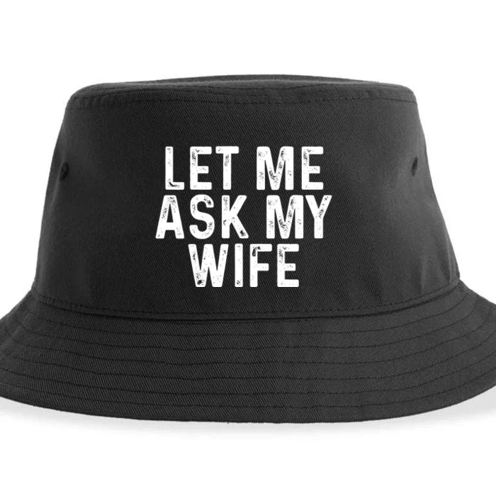 Let Me Ask My Wife Funny Gift For Him Sustainable Bucket Hat