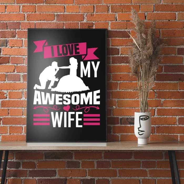 Love My Awesome Wife Poster