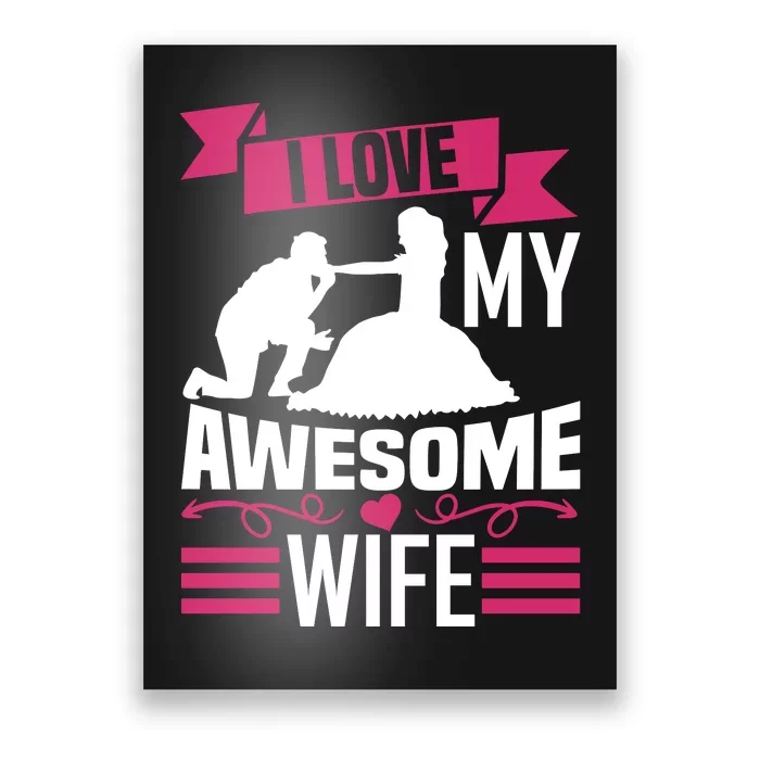 Love My Awesome Wife Poster