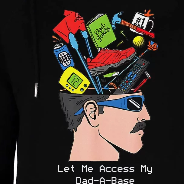 Let Me Access My Dad A Base Father Day Womens Funnel Neck Pullover Hood