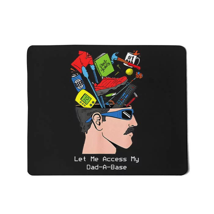 Let Me Access My Dad A Base Father Day Mousepad