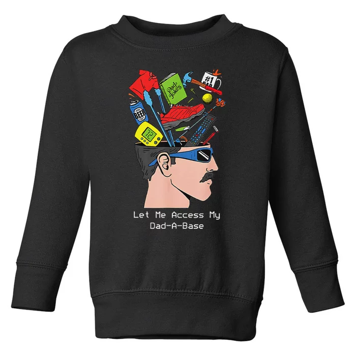 Let Me Access My Dad A Base Father Day Toddler Sweatshirt