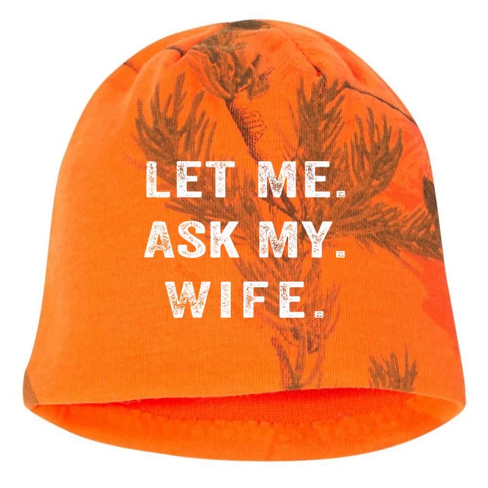 Let Me Ask My Wife Funny Kati - Camo Knit Beanie