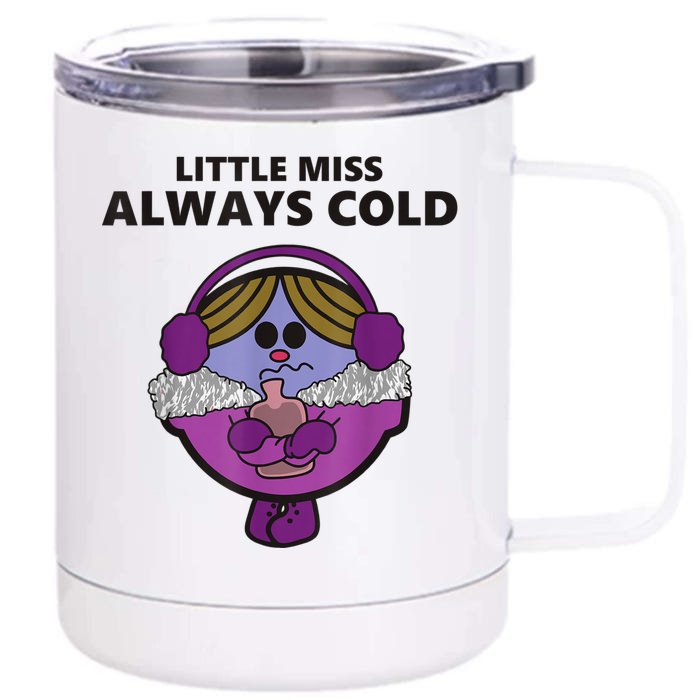 Little Miss Always Cold Funny Apparel Front & Back 12oz Stainless Steel Tumbler Cup