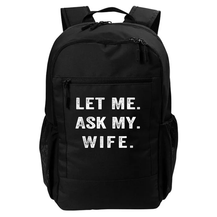 Let Me Ask My Wife Funny Daily Commute Backpack