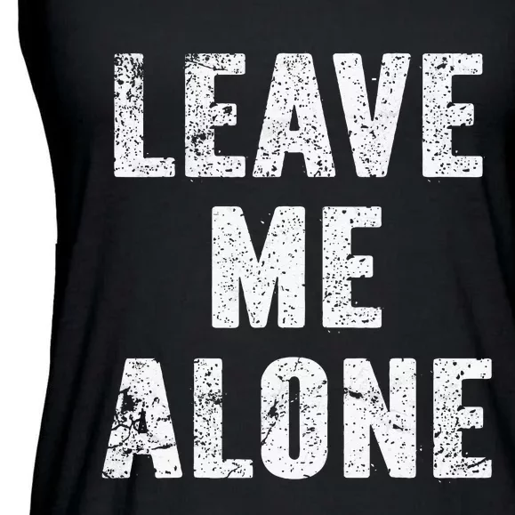 Leave Me Alone Ladies Essential Flowy Tank