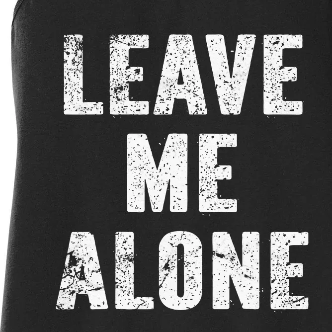 Leave Me Alone Women's Racerback Tank