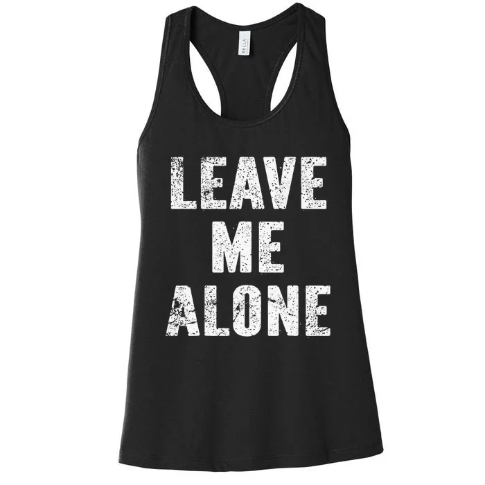 Leave Me Alone Women's Racerback Tank