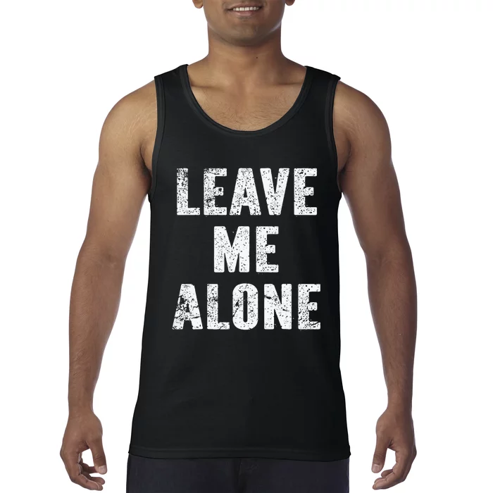 Leave Me Alone Tank Top