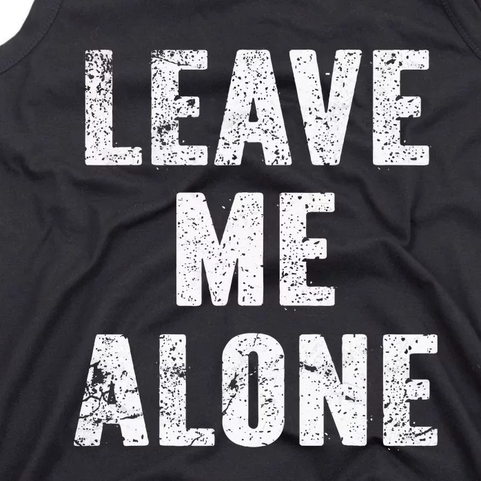 Leave Me Alone Tank Top