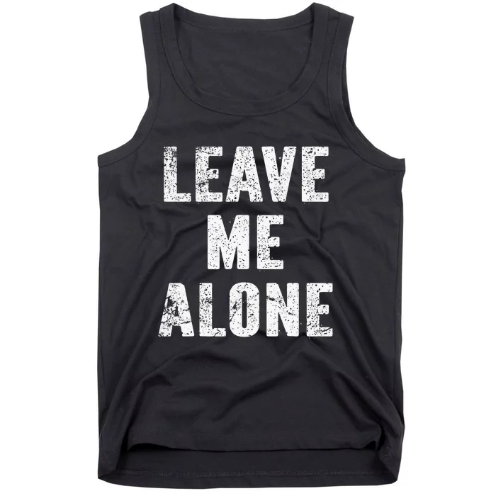 Leave Me Alone Tank Top