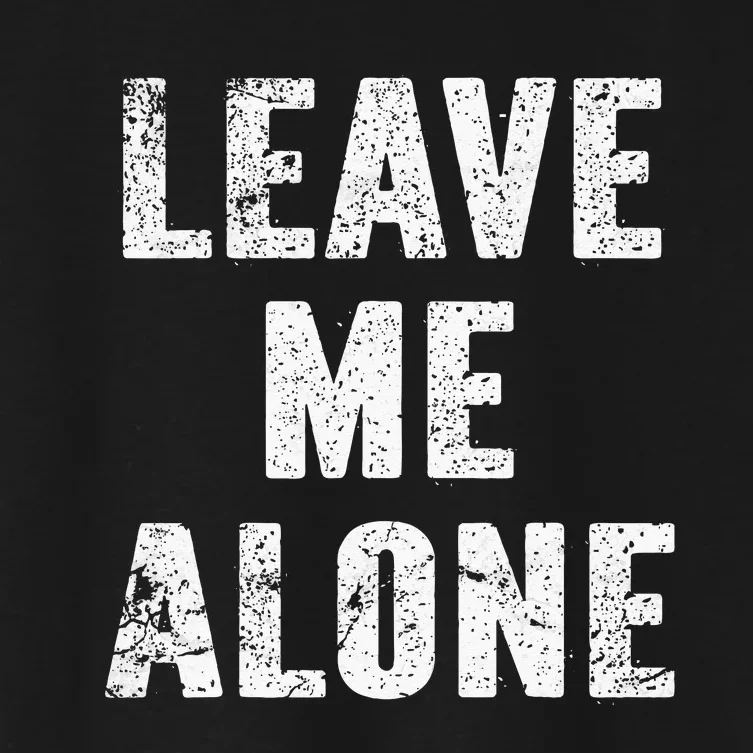 Leave Me Alone Women's Crop Top Tee