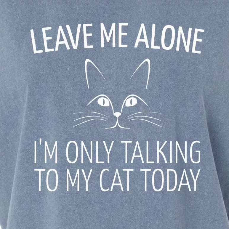 Leave Me Alone I'm Only Talking To My Cat Today Garment-Dyed Women's Muscle Tee