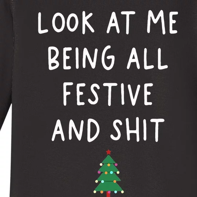 Look Me At Being All Festive And Sht Funny Xmas Christmas Baby Long Sleeve Bodysuit